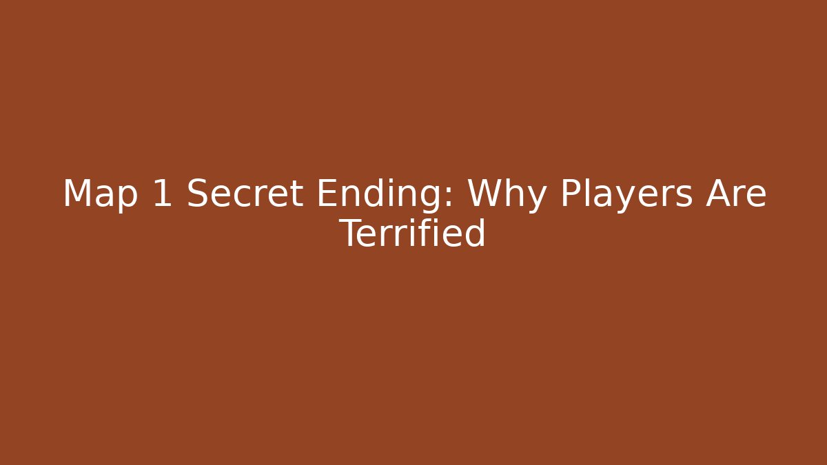 Map 1 Secret Ending: Why Players Are Terrified - Vintage E-Juice