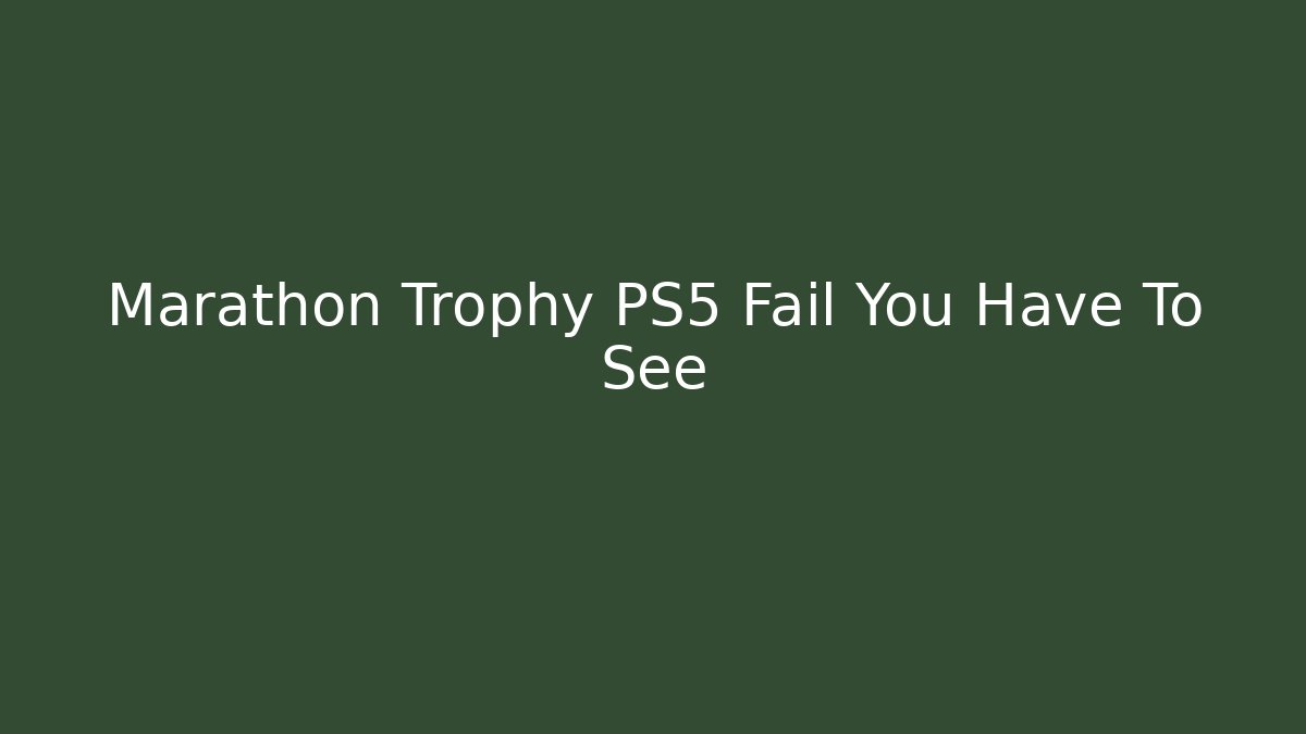 Marathon Trophy PS5 Fail You Have To See