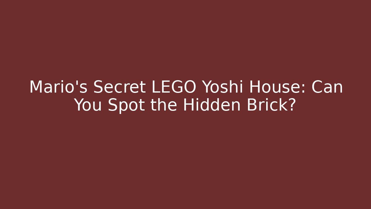 Mario’s Secret LEGO Yoshi House: Can You Spot the Hidden Brick?