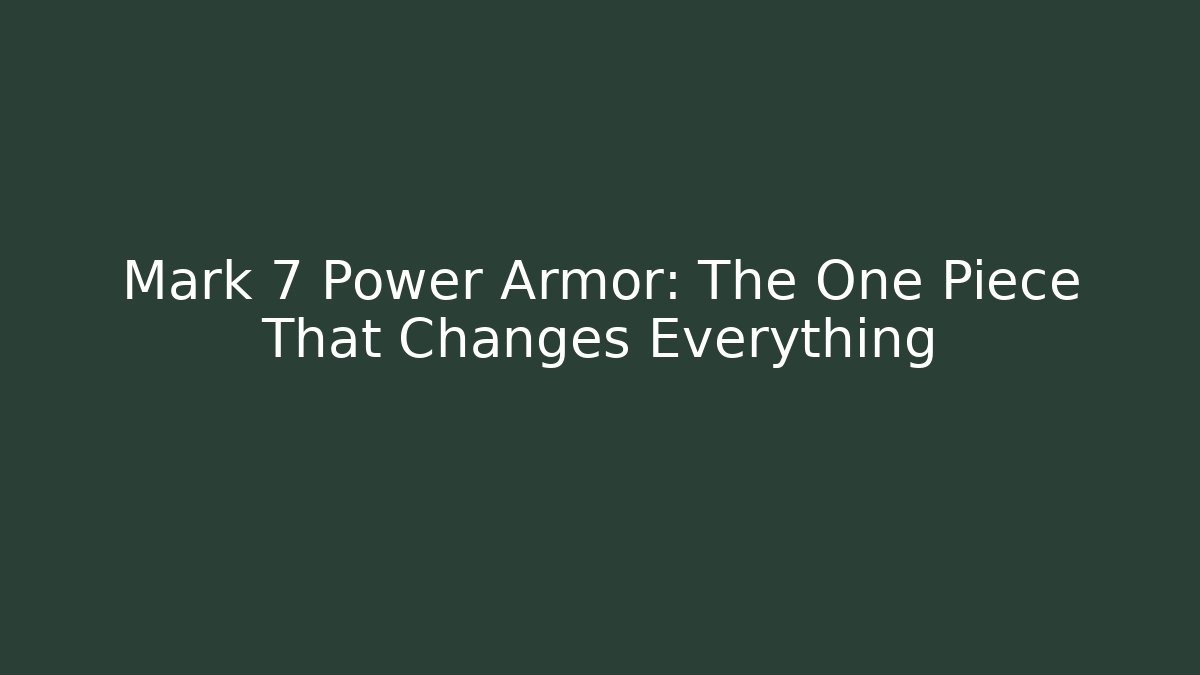 Mark 7 Power Armor: The One Piece That Changes Everything - Vintage E-Juice