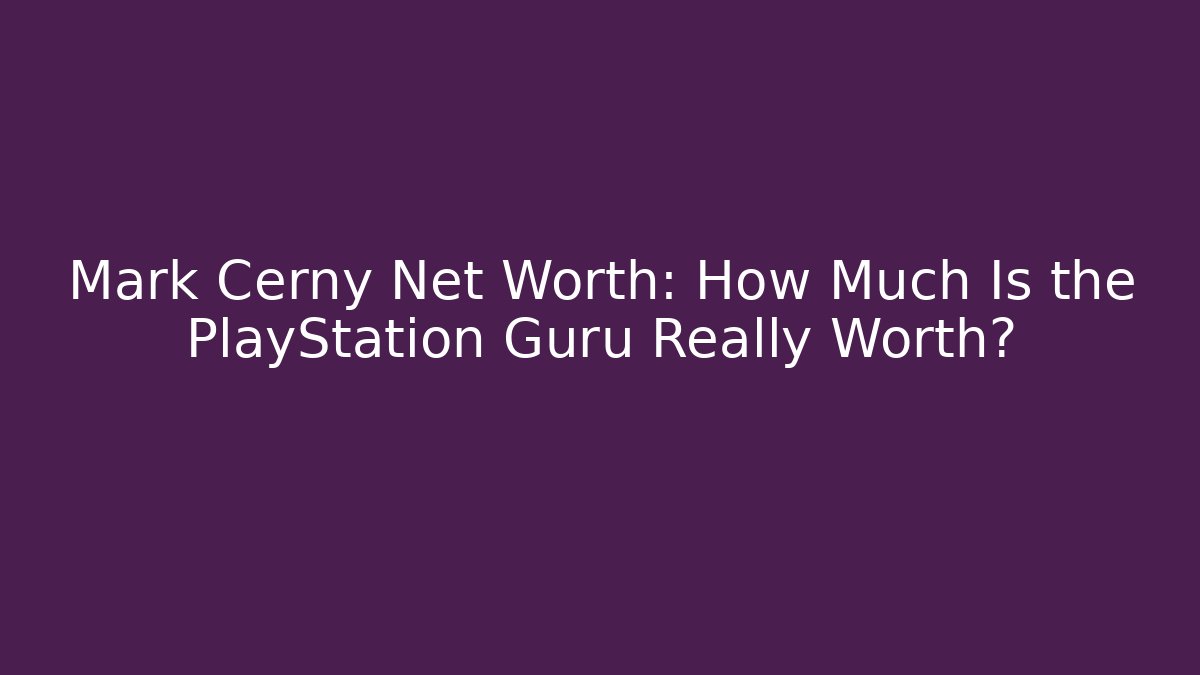 Mark Cerny Net Worth: How Much Is the PlayStation Guru Really Worth?