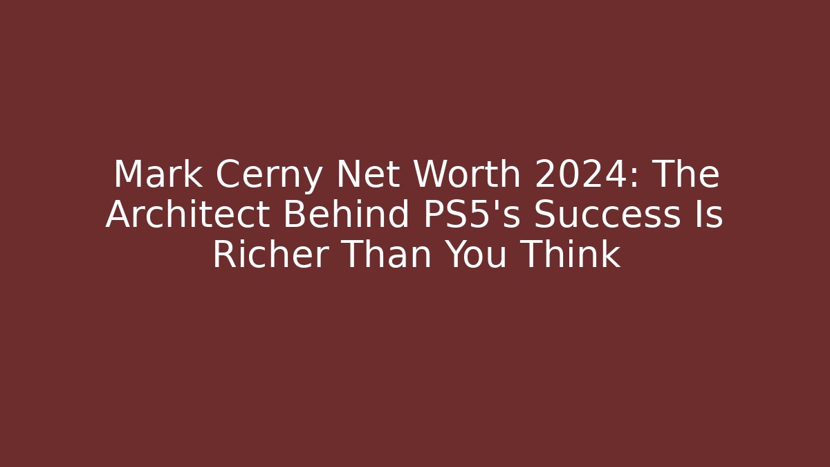 Mark Cerny Net Worth 2024: The Architect Behind PS5's Success Is Richer Than You Think