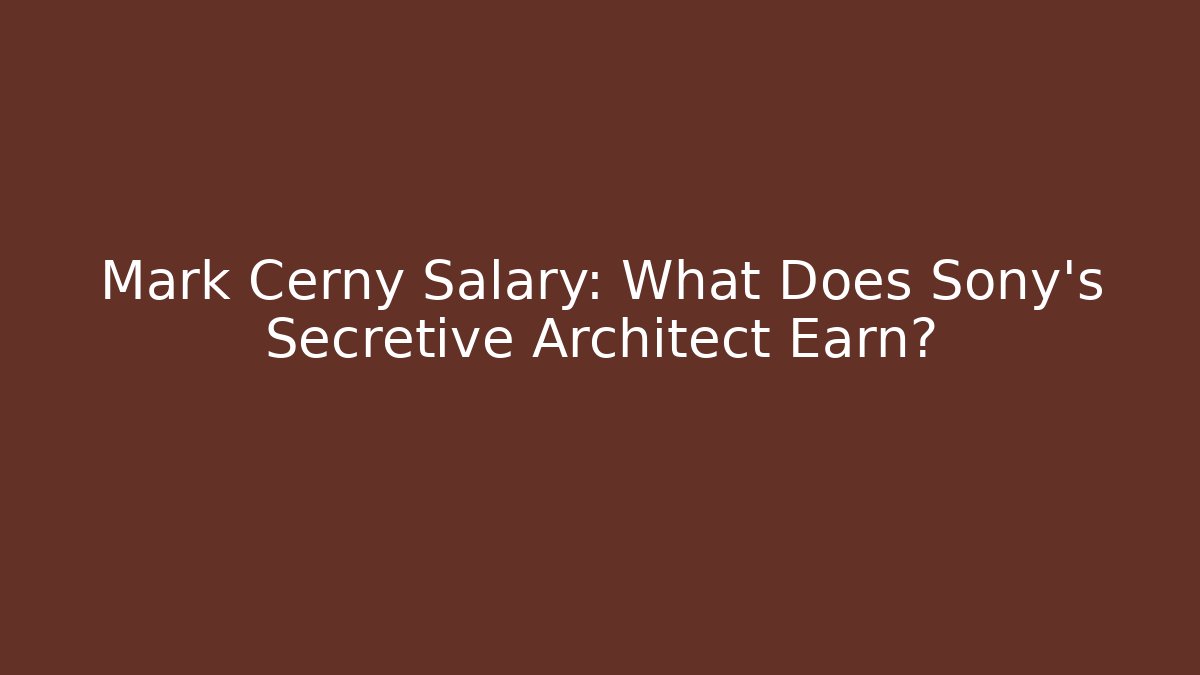 Mark Cerny Salary: What Does Sony's Secretive Architect Earn?