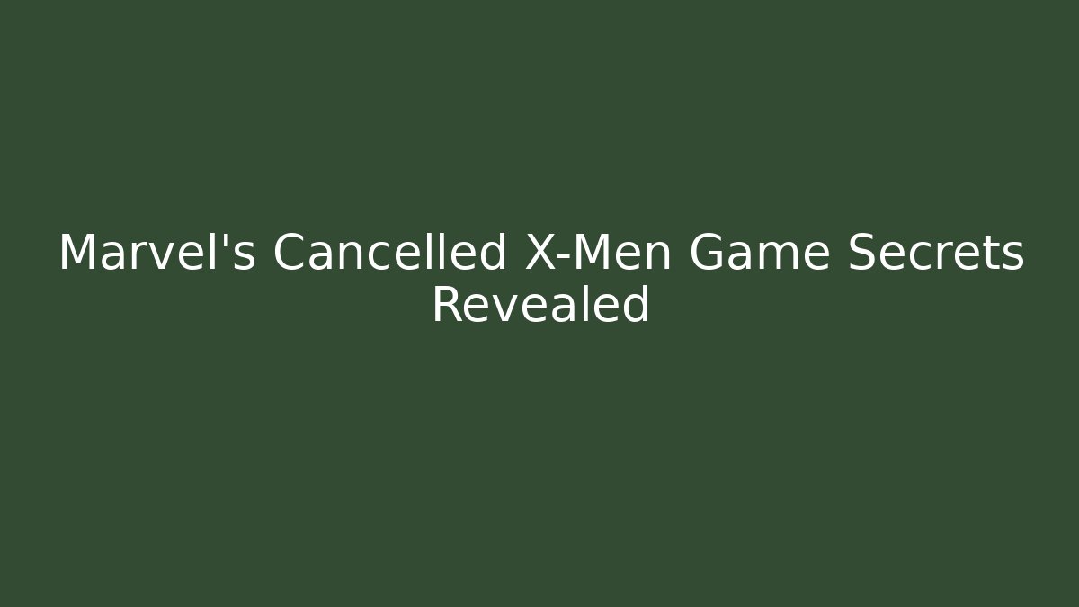 Marvel's Cancelled X-Men Game Secrets Revealed