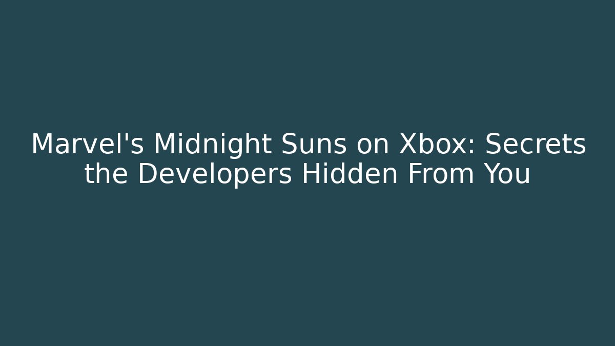 Marvel's Midnight Suns on Xbox:  Secrets the Developers Hidden From You