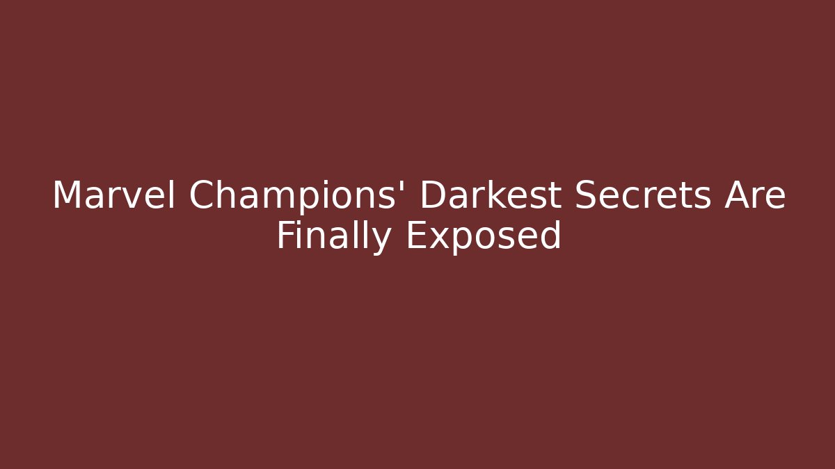 Marvel Champions' Darkest Secrets Are Finally Exposed - Vintage E-Juice
