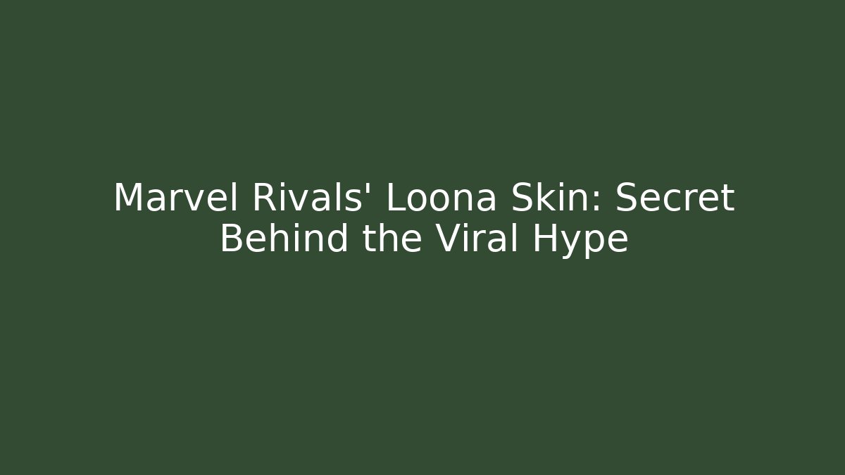 Marvel Rivals' Loona Skin: Secret Behind the Viral Hype