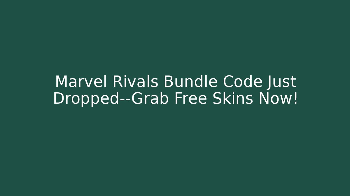 Marvel Rivals Bundle Code Just Dropped—Grab Free Skins Now! - Vintage E-Juice