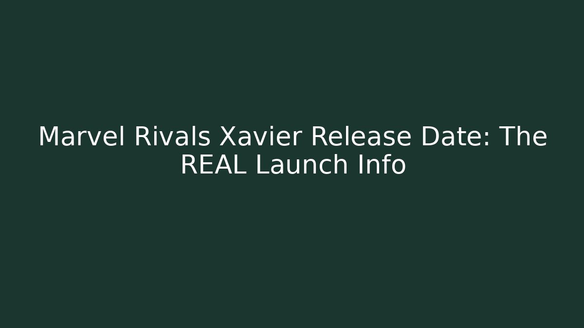 Marvel Rivals Xavier Release Date: The REAL Launch Info