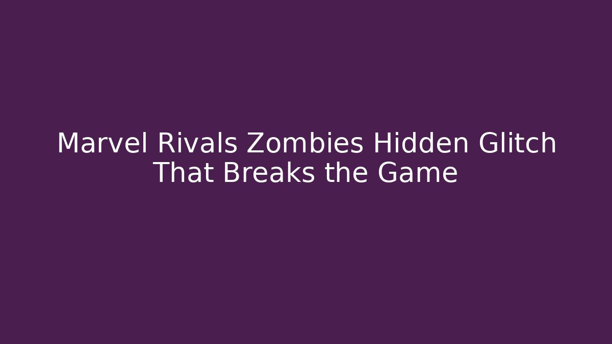 Marvel Rivals Zombies Hidden Glitch That Breaks the Game