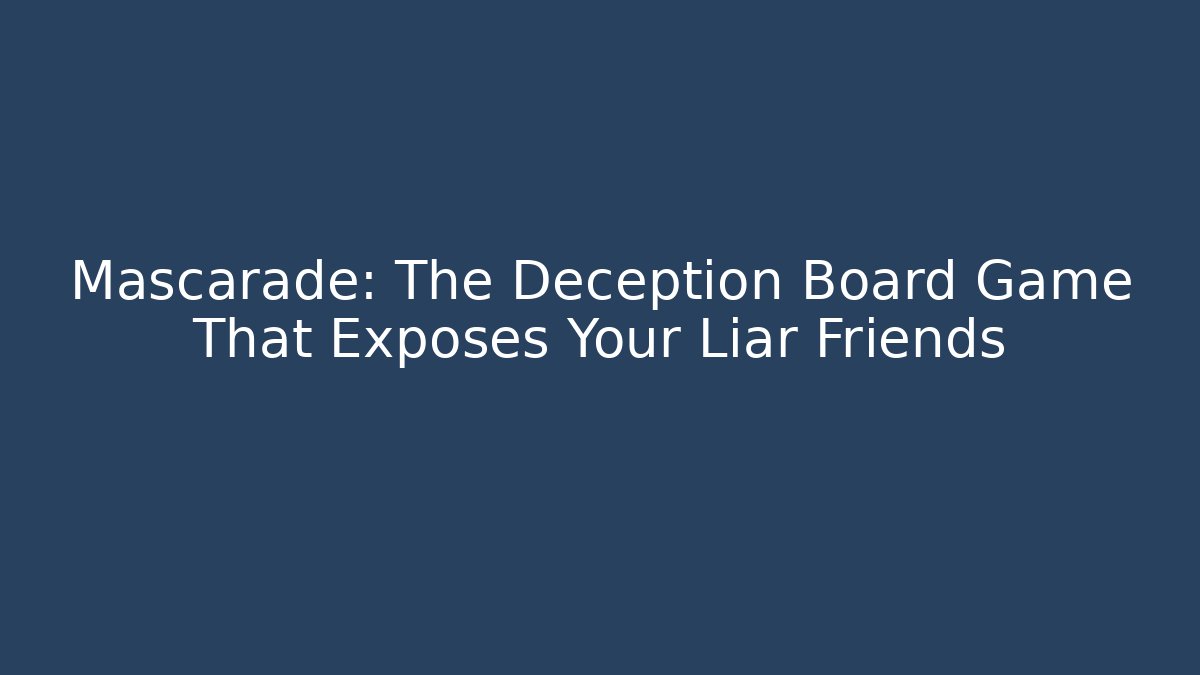 Mascarade: The Deception Board Game That Exposes Your Liar Friends