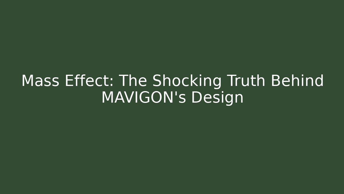 Mass Effect: The Shocking Truth Behind MAVIGON's Design - Vintage E-Juice