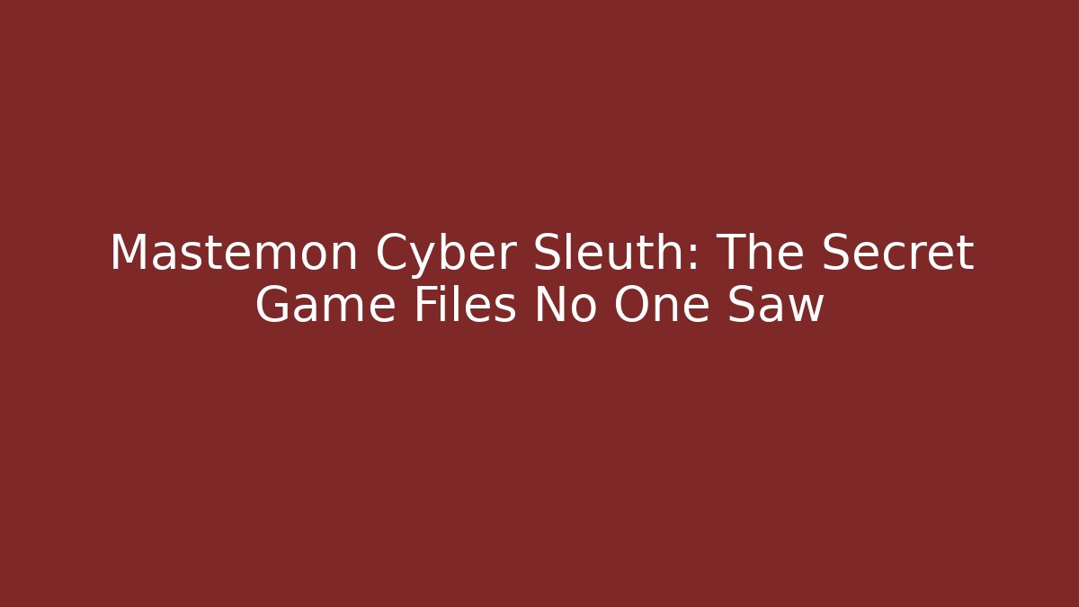 Mastemon Cyber Sleuth: The Secret Game Files No One Saw - Vintage E-Juice