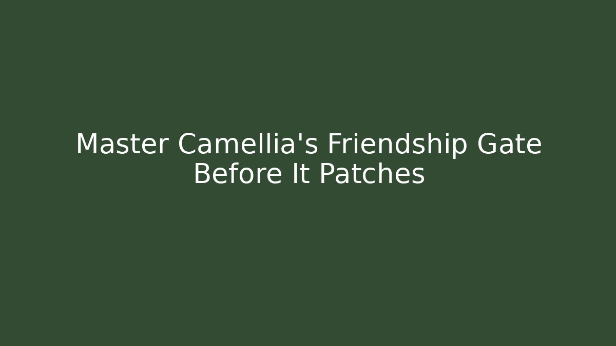 Master Camellia’s Friendship Gate Before It Patches - Vintage E-Juice