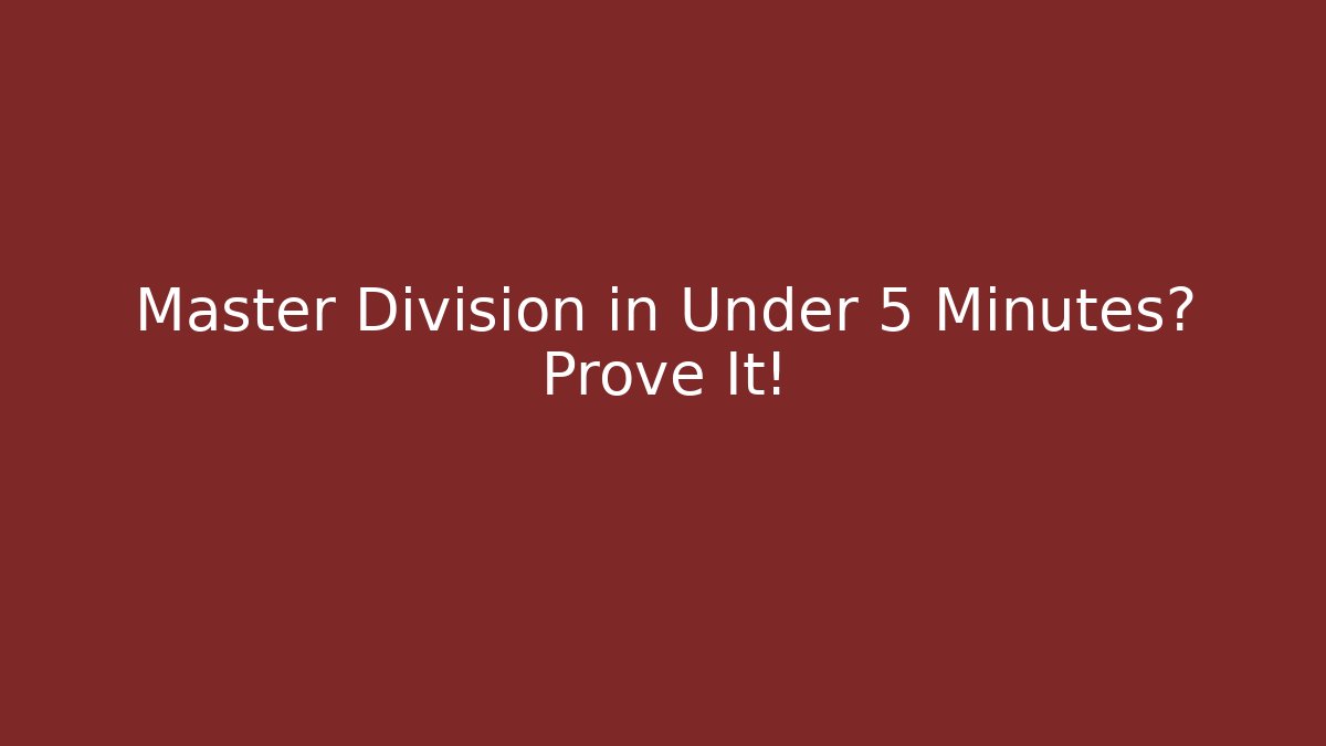Master Division in Under 5 Minutes? Prove It! - Vintage E-Juice
