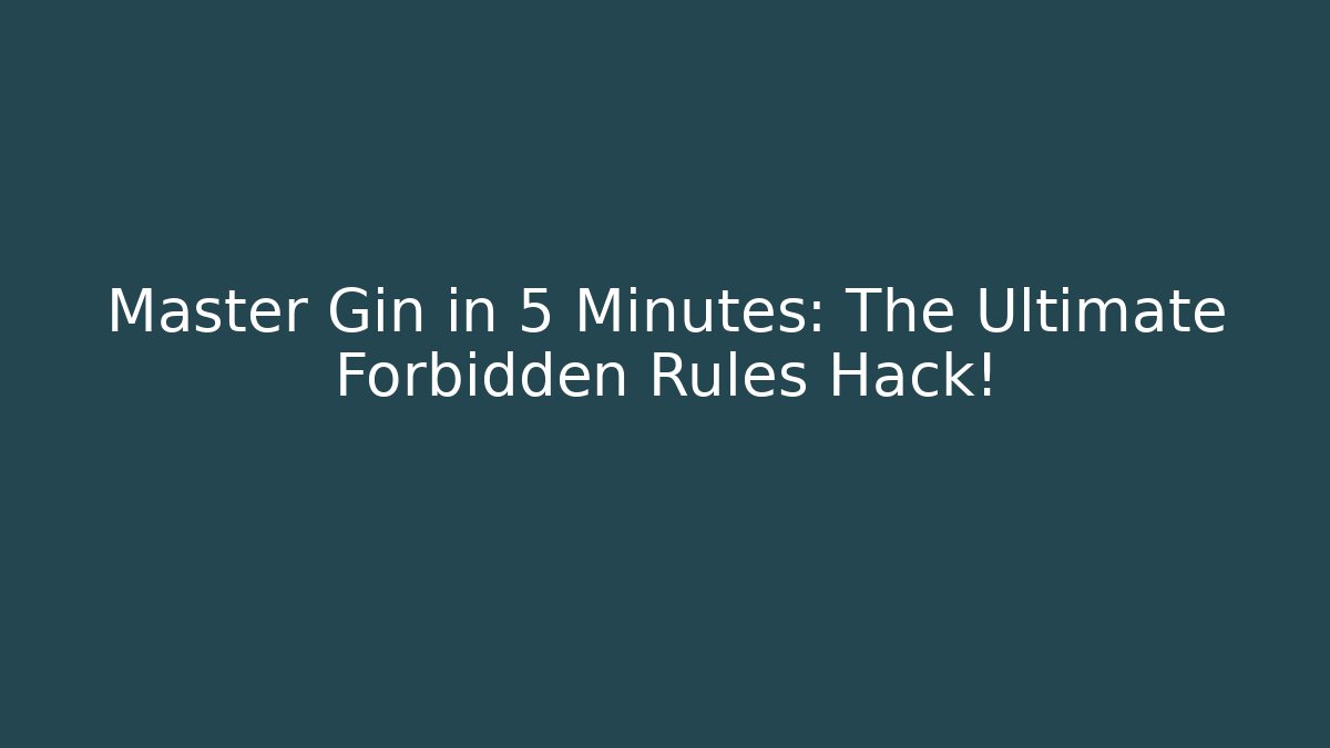 Master Gin in 5 Minutes: The Ultimate Forbidden Rules Hack! - Vintage E-Juice