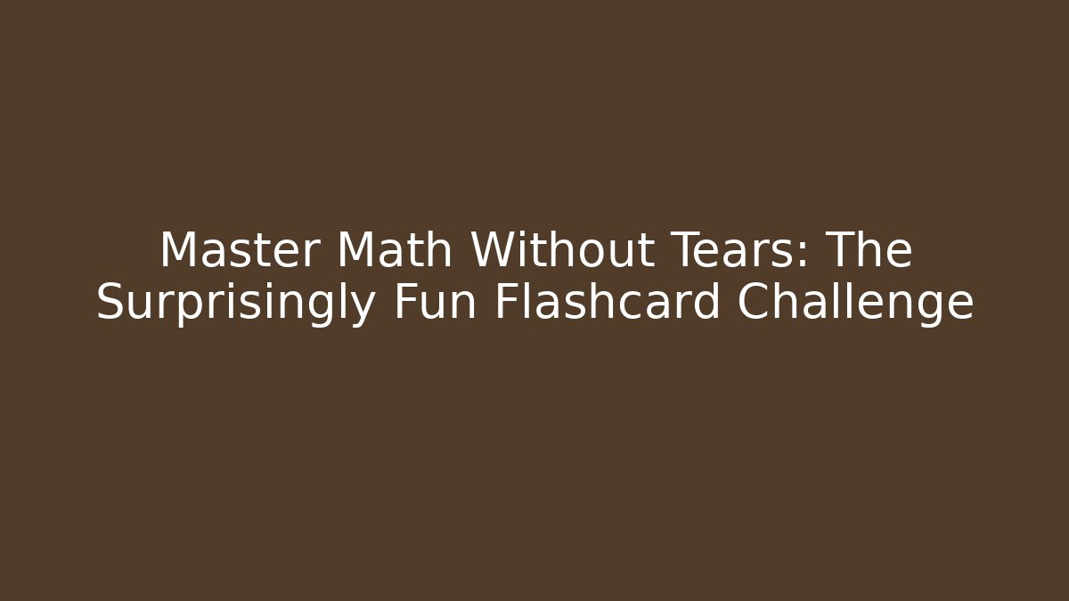 Master Math Without Tears: The Surprisingly Fun Flashcard Challenge - Vintage E-Juice