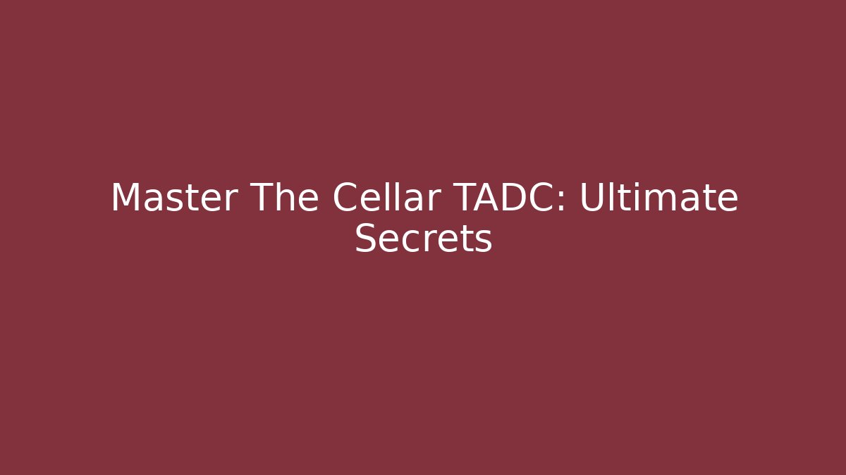 Master The Cellar TADC: Ultimate Secrets - Vintage E-Juice