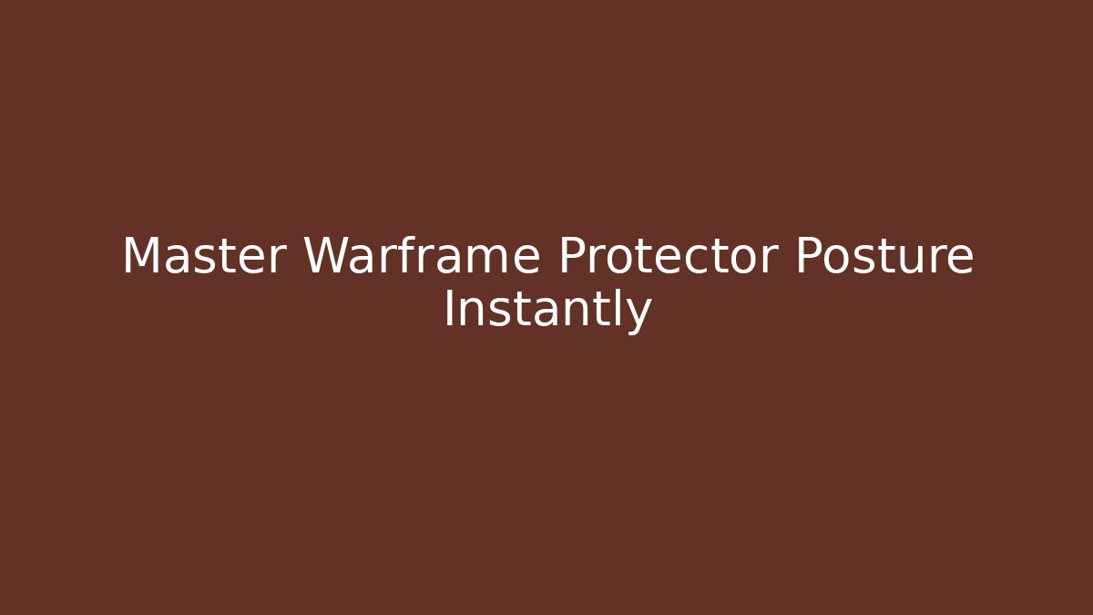 Master Warframe Protector Posture Instantly - Vintage E-Juice