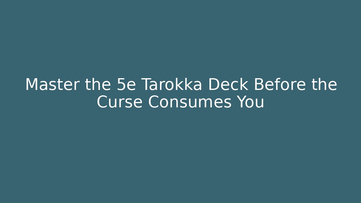 Master the 5e Tarokka Deck Before the Curse Consumes You