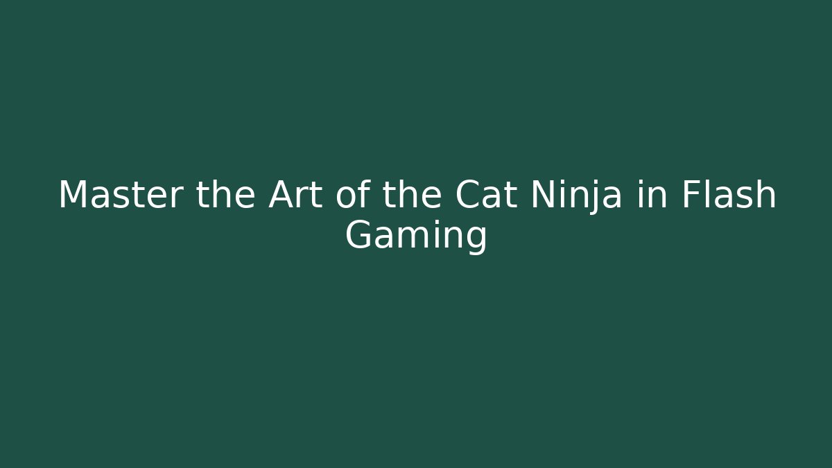 Master the Art of the Cat Ninja in Flash Gaming