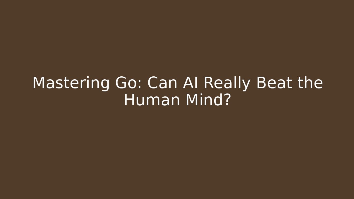 Mastering Go: Can AI Really Beat the Human Mind?