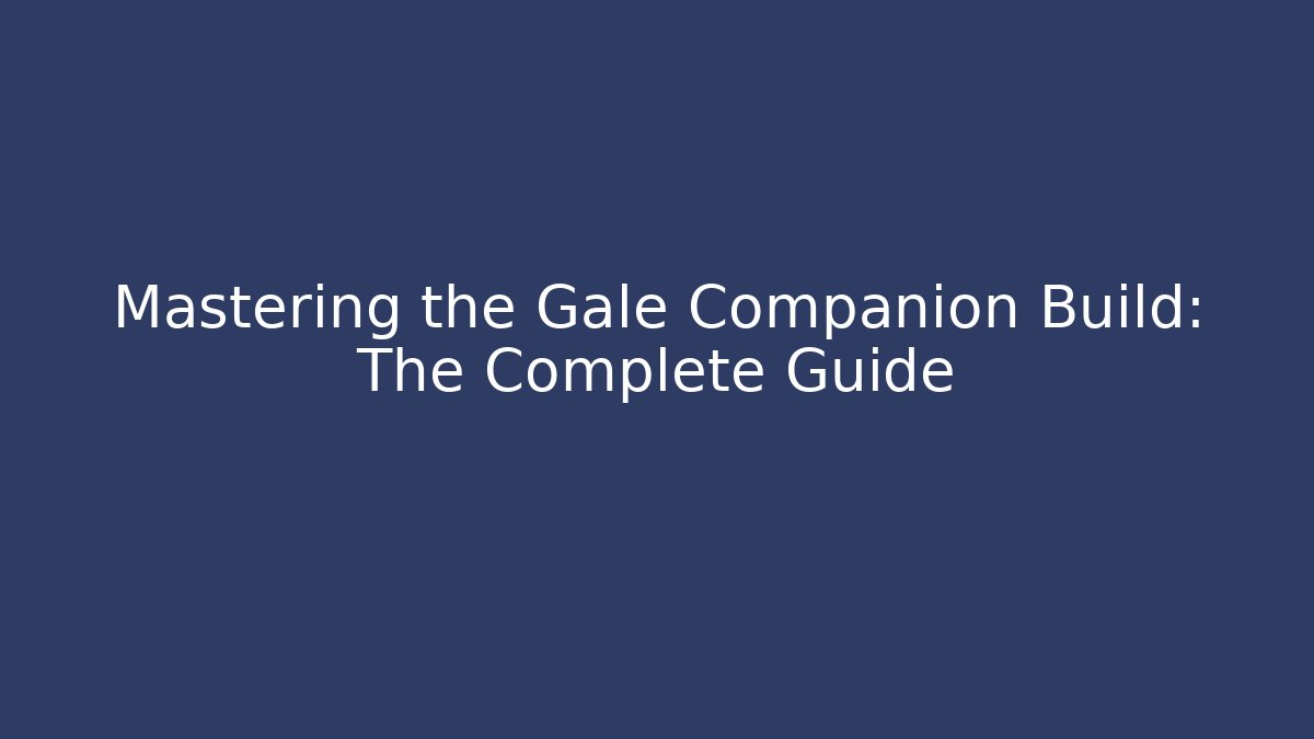 Mastering the Gale Companion Build: The Complete Guide - Vintage E-Juice