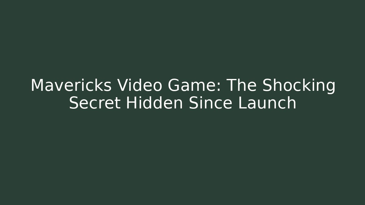 Mavericks Video Game: The Shocking Secret Hidden Since Launch - Vintage E-Juice