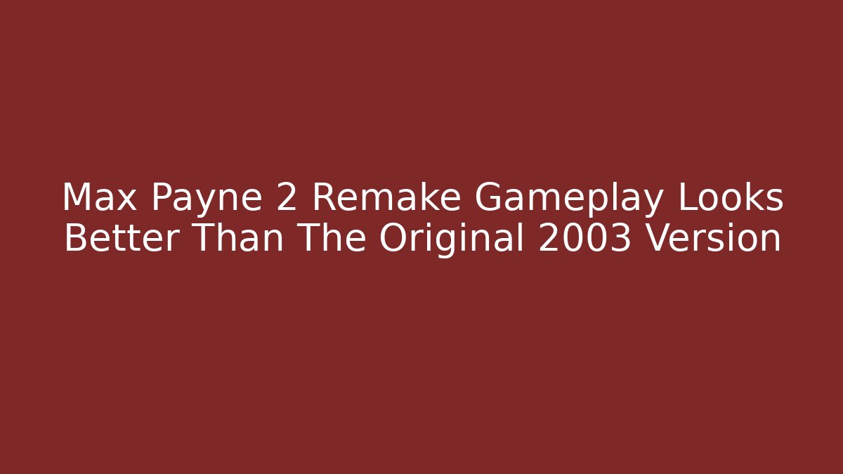 Max Payne 2 Remake Gameplay Looks Better Than The Original 2003 Version