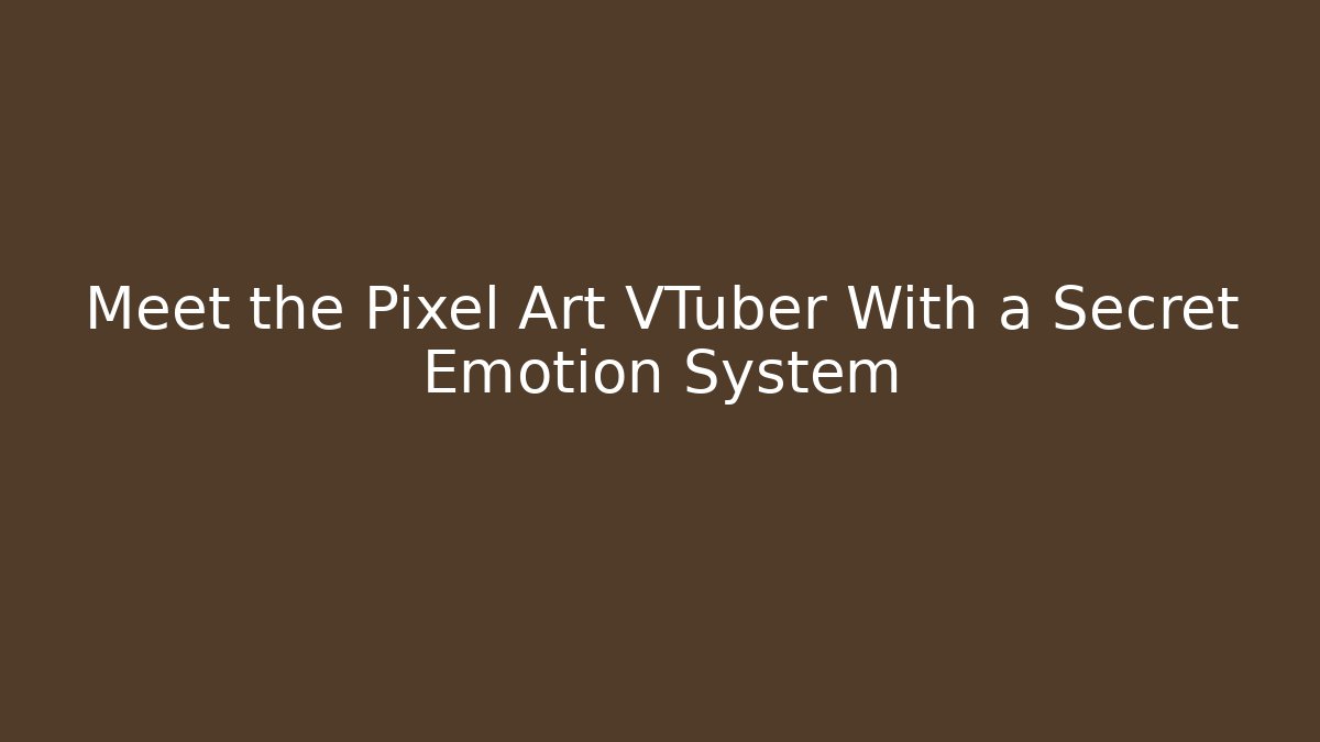 Meet the Pixel Art VTuber With a Secret Emotion System