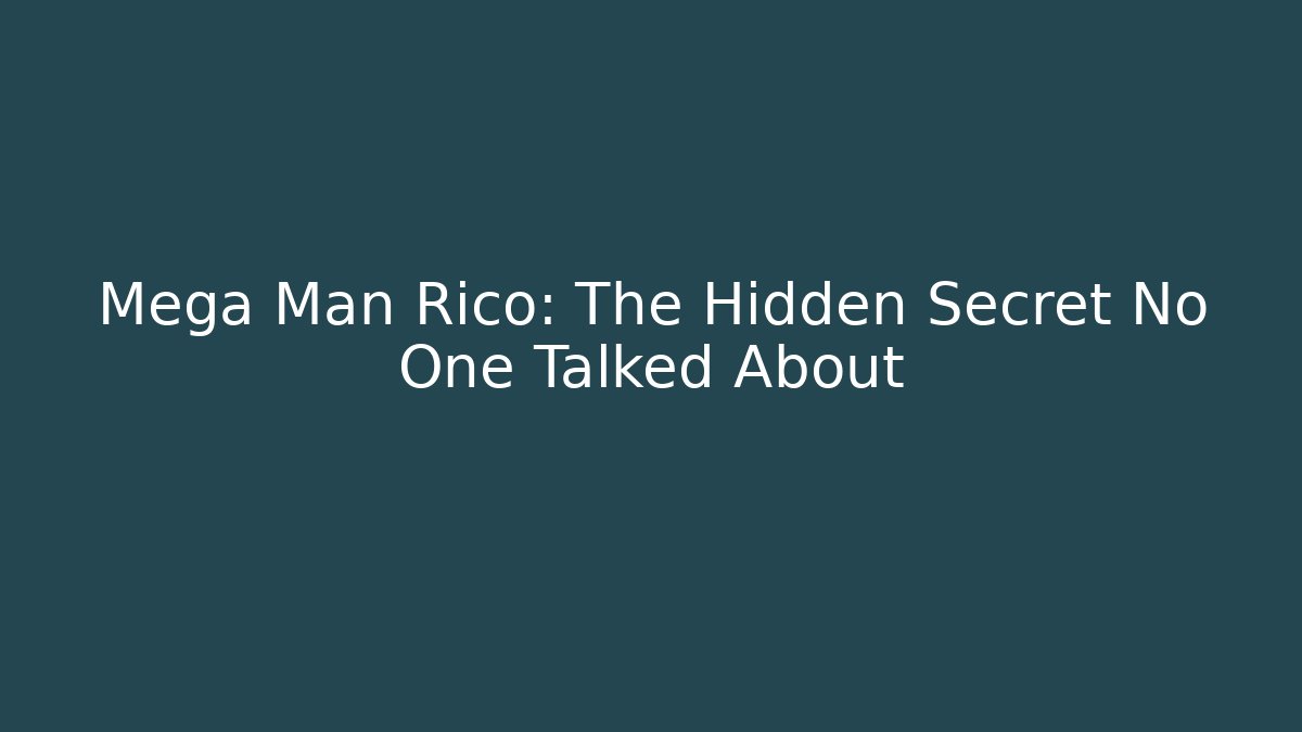 Mega Man Rico: The Hidden Secret No One Talked About