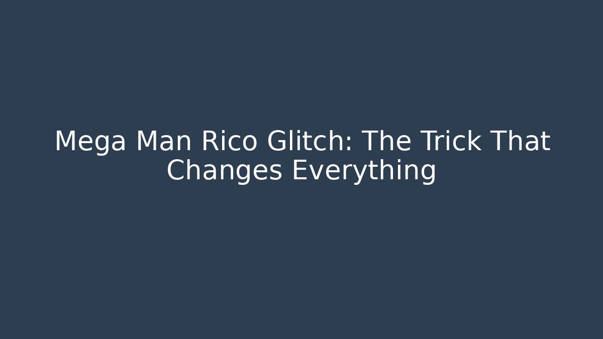 Mega Man Rico Glitch: The Trick That Changes Everything - Vintage E-Juice