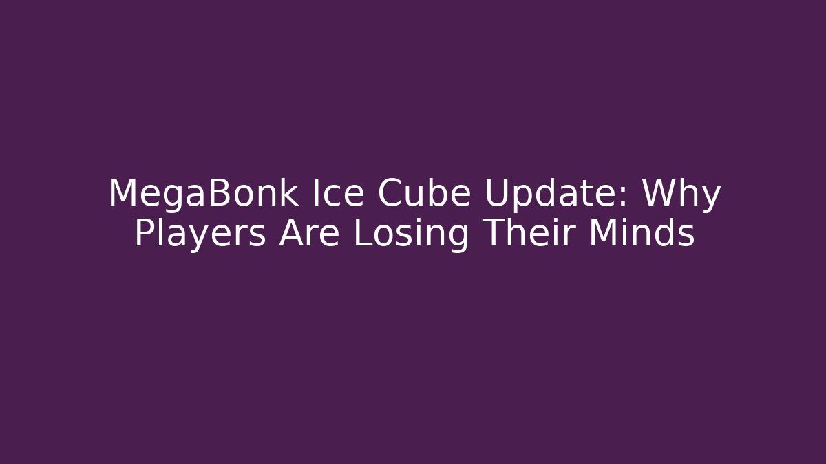 MegaBonk Ice Cube Update: Why Players Are Losing Their Minds