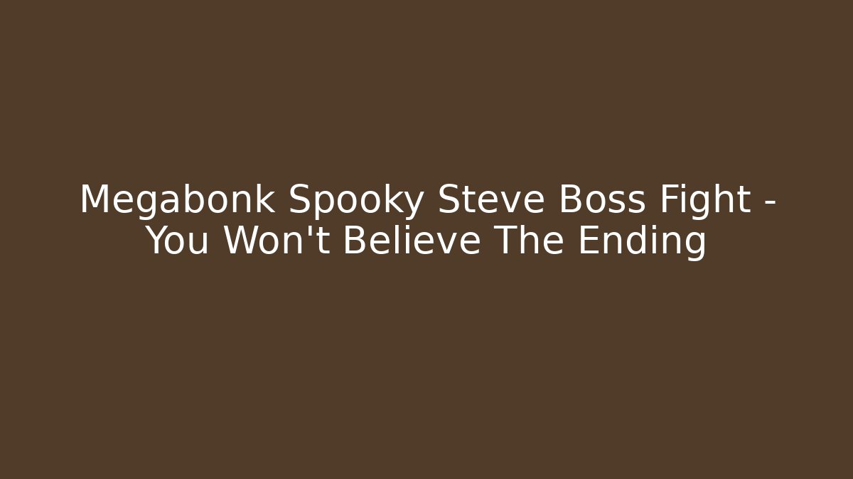 Megabonk Spooky Steve Boss Fight – You Won’t Believe The Ending