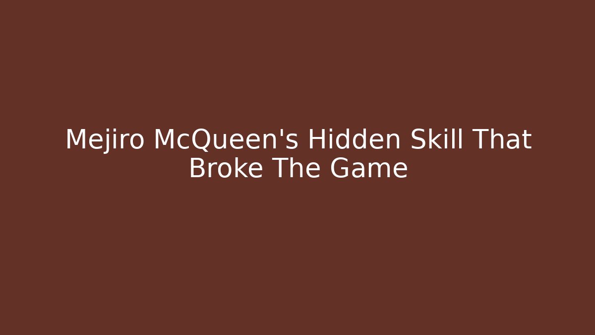 Mejiro McQueen's Hidden Skill That Broke The Game - Vintage E-Juice