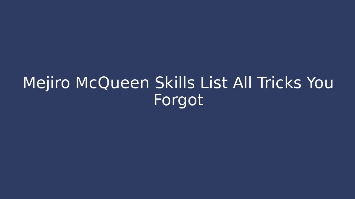 Mejiro McQueen Skills List All Tricks You Forgot