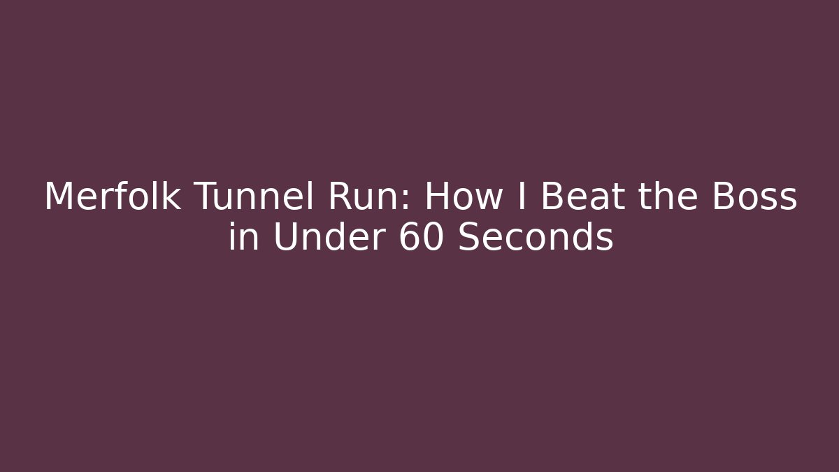 Merfolk Tunnel Run: How I Beat the Boss in Under 60 Seconds