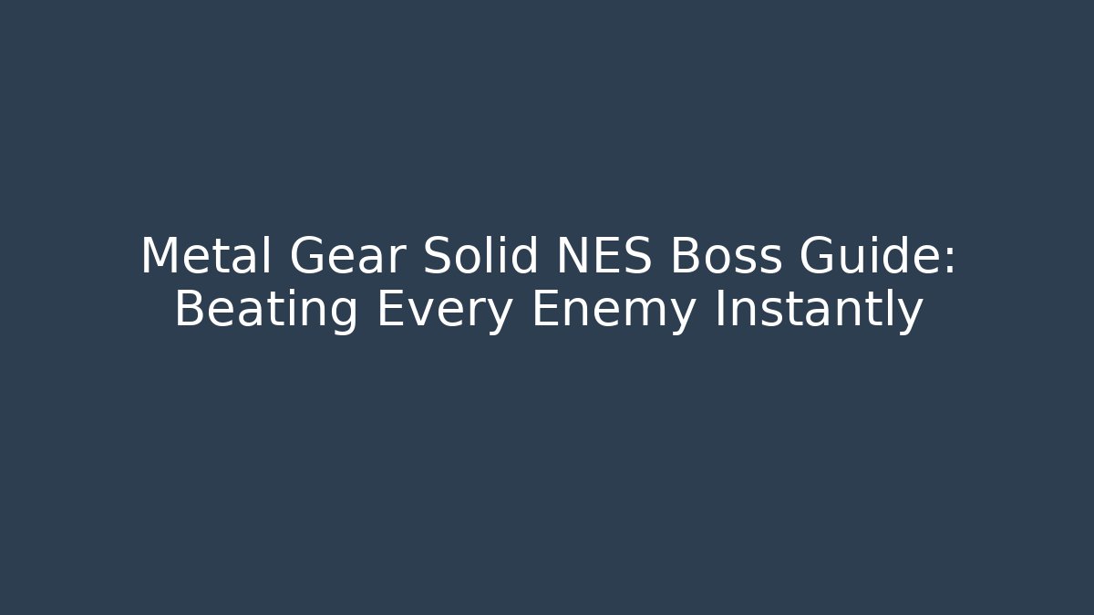 Metal Gear Solid NES Boss Guide: Beating Every Enemy Instantly