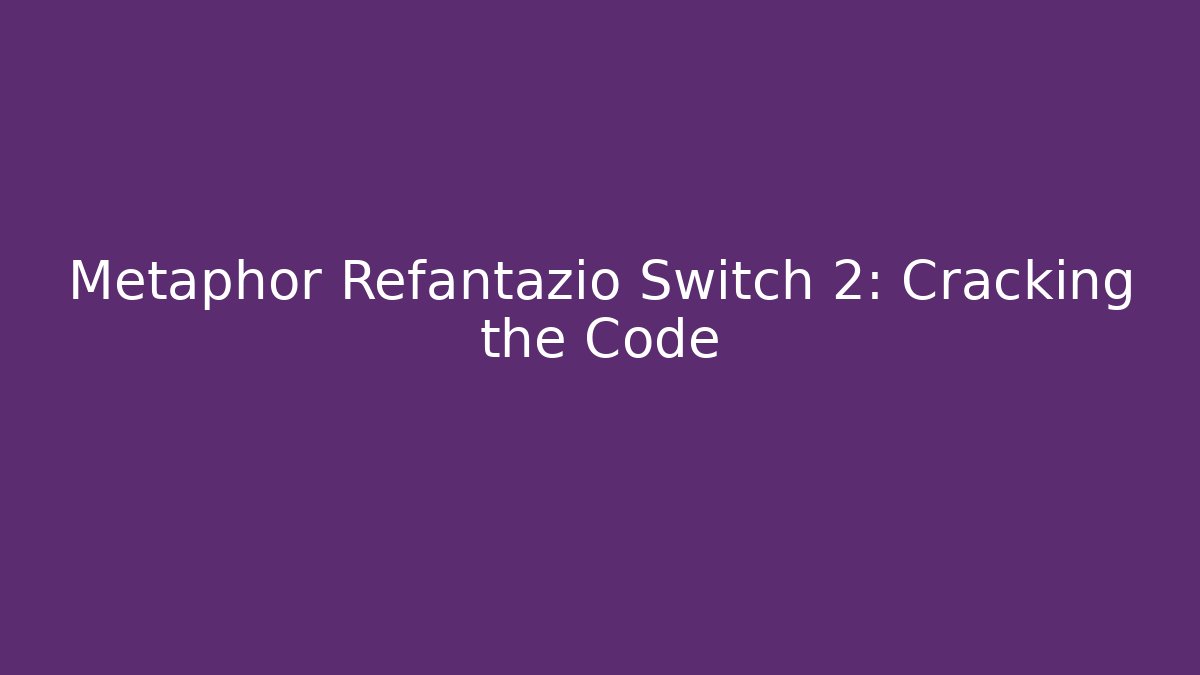 Metaphor Refantazio Switch 2: Cracking the Code - Vintage E-Juice