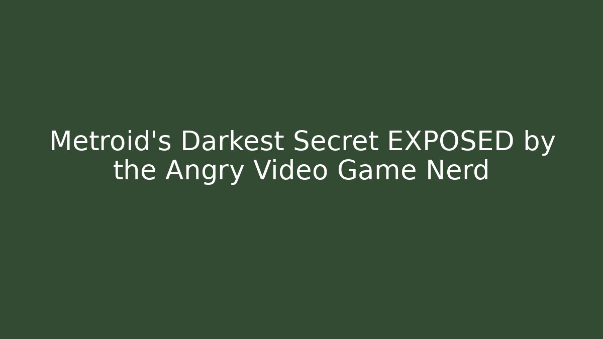 Metroid's Darkest Secret EXPOSED by the Angry Video Game Nerd - Vintage E-Juice