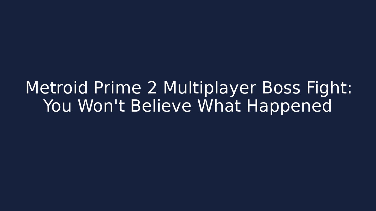 Metroid Prime 2 Multiplayer Boss Fight: You Won't Believe What Happened