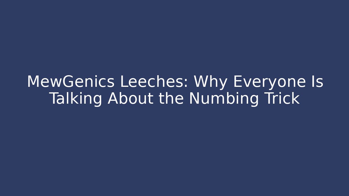 MewGenics Leeches: Why Everyone Is Talking About the Numbing Trick