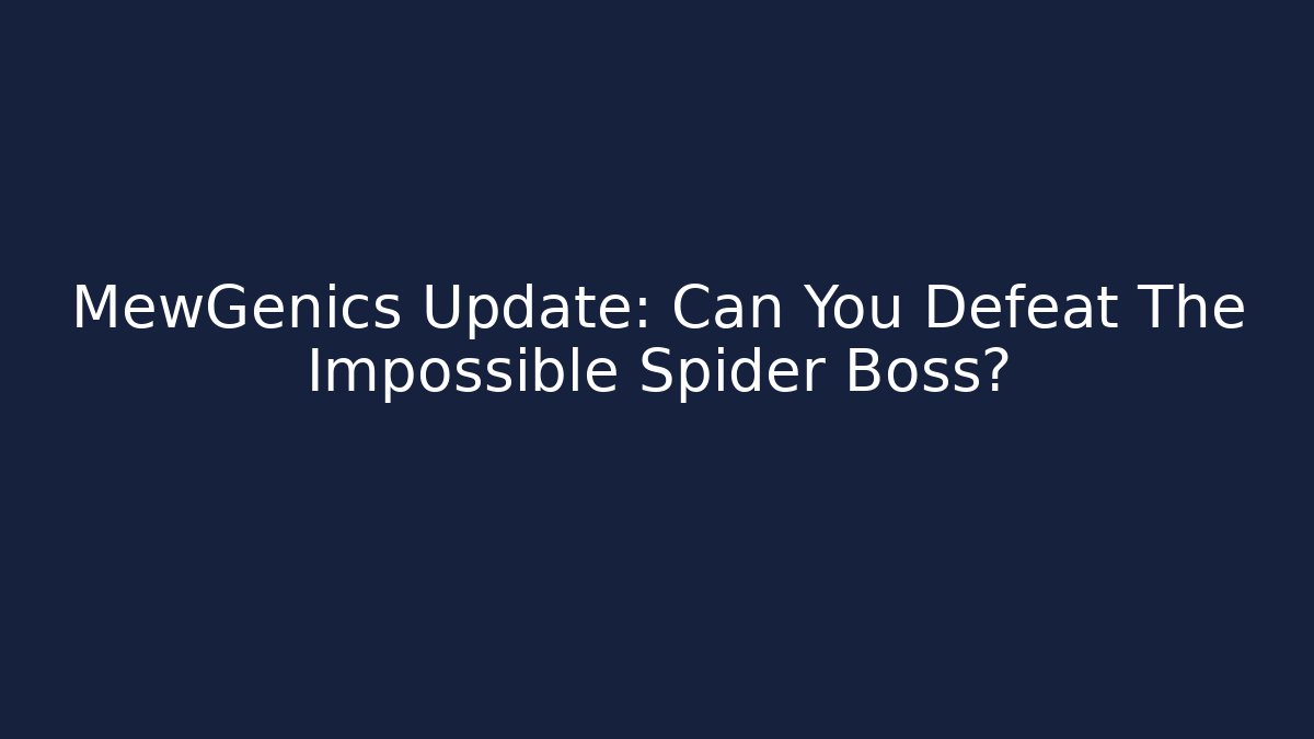 MewGenics Update: Can You Defeat The Impossible Spider Boss? - Vintage E-Juice