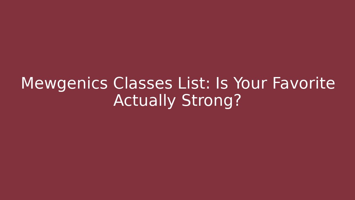 Mewgenics Classes List: Is Your Favorite Actually Strong?