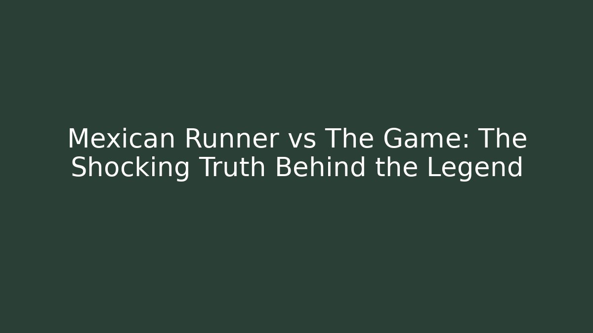 Mexican Runner vs The Game: The Shocking Truth Behind the Legend - Vintage E-Juice