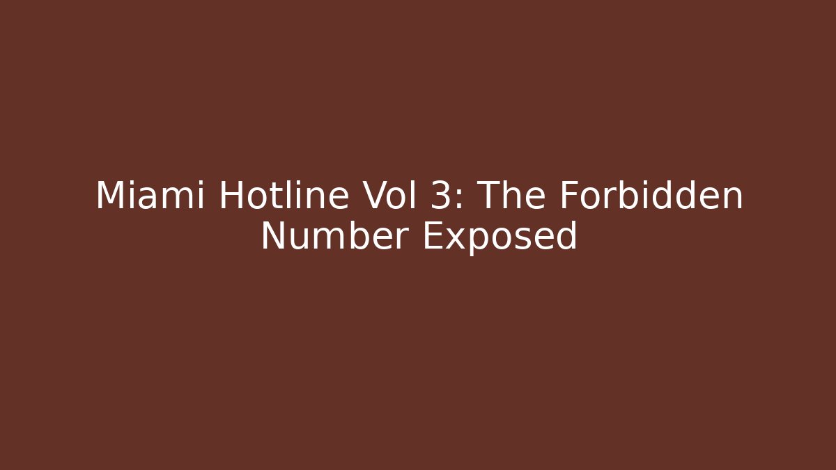 Miami Hotline Vol 3: The Forbidden Number Exposed - Vintage E-Juice