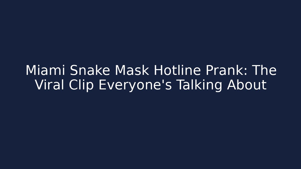 Miami Snake Mask Hotline Prank: The Viral Clip Everyone's Talking About