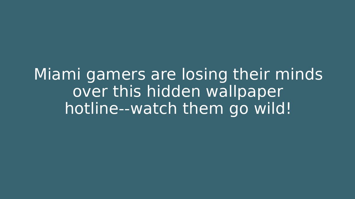 Miami gamers are losing their minds over this hidden wallpaper hotline—watch them go wild!
