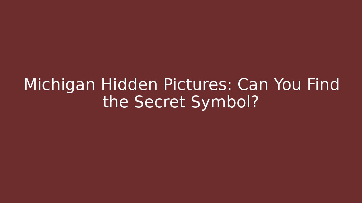 Michigan Hidden Pictures: Can You Find the Secret Symbol? - Vintage E-Juice