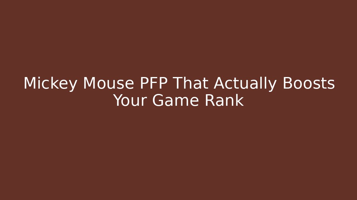 Mickey Mouse PFP That Actually Boosts Your Game Rank - Vintage E-Juice